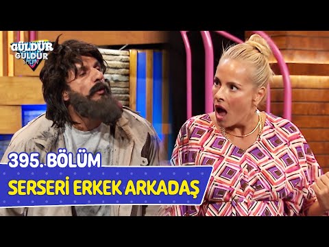 Serseri Erkek Arkadaş - 395. Bölüm (Güldür Güldür Show)