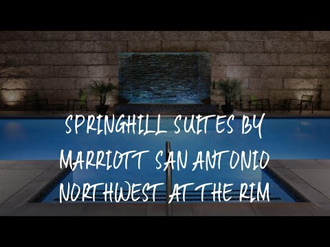 SpringHill Suites by Marriott San Antonio Northwest at The RIM Review - San Antonio , United States