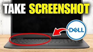 How To Take Screenshot On Dell Laptop & Desktop