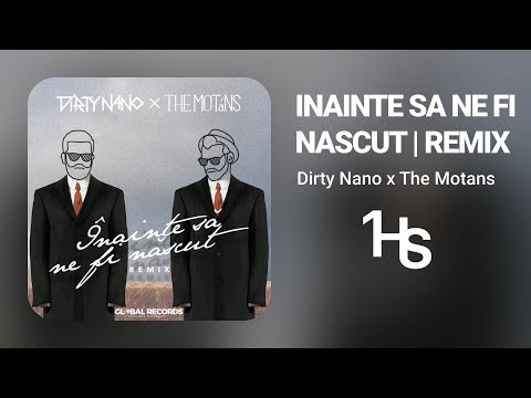 The Motans - Inainte Sa Ne Fi Nascut (Dirty Nano Remix) | 1 Hour