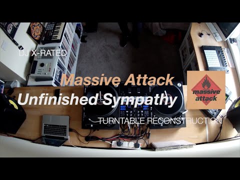 Massive Attack | Unfinished Sympathy | DJ X Rated | Live Turntable Reconstruction