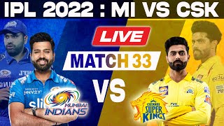 LIVE: Mumbai vs Chennai, Match 33 | Live Scores & Commentary | MI VS CSK | IPL LIVE 2022