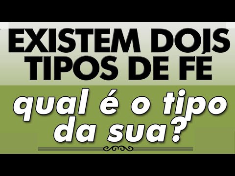 OS DOIS TIPOS DE FÉ