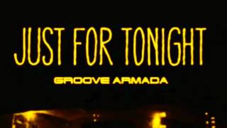 Groove Armada &quot;JUST FOR TONIGHT&quot; Coqui Selection Special Touch - FREE DOWNLOAD