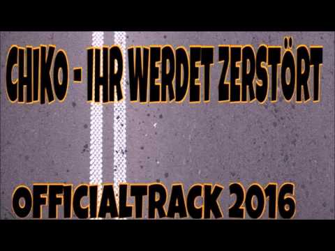 CHIKO - IHR WERDET ZERSTÖRT (NEWTRACK) 2016