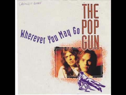 The Pop Gun - Wherever You May Go
