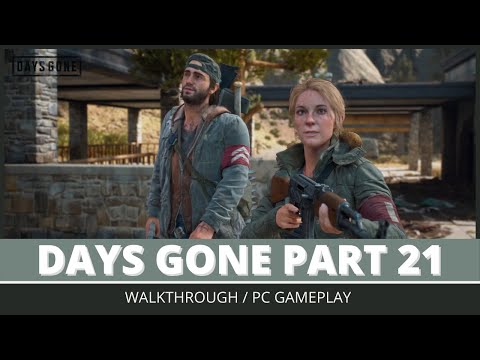 DAYS GONE Walkthrough Gameplay Part 21 PC Gameplay 60FPS 2021