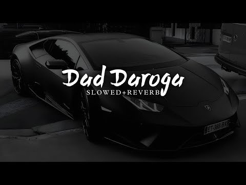 𝐃𝐚𝐝 𝐃𝐚𝐫𝐨𝐠𝐚 - [𝐒𝐥𝐨𝐰𝐞𝐝+𝐑𝐞𝐯𝐞𝐫𝐛] - 𝐋𝐨𝐟𝐢 | 𝐏𝐮𝐧𝐣𝐚𝐛𝐢 | 𝐏𝐫𝐚𝐧𝐣𝐚𝐥 𝐃𝐚𝐡𝐢𝐲𝐚 | 𝐒𝐨𝐚𝐫𝐢𝐧𝐠 𝐕𝐢𝐛𝐞𝐬