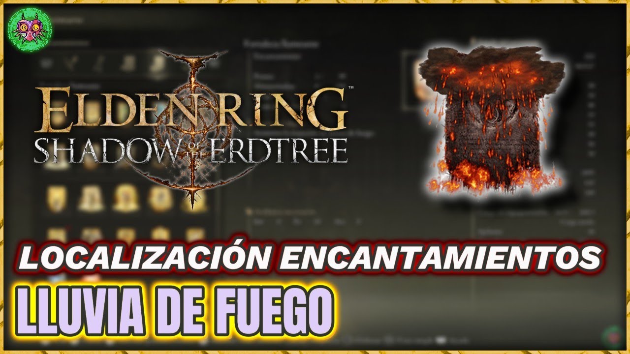 Localización LLUVIA de FUEGO | Encantamiento | Elden Ring: Shadow of the Erdtree
