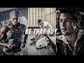 IT'S TIME TO BE THAT GUY - One Of The Best Motivational Video Speeches Compilations Of 2024 (so far)