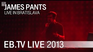 James Pants live in Bratislava (2013)