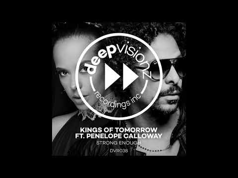 Kings Of Tomorrow featuring Penelope Calloway - Strong Enough (Deluxe Mix)