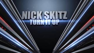 Nick Skitz  - Turn It Up    OUT NOW !!!