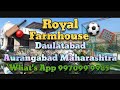Royal Farmhouse Turf Daulatabad Aurangabad Maharashtra 997099 9985