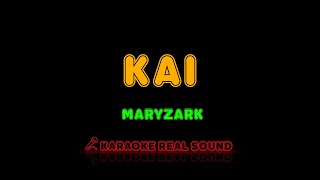 Maryzark - Kai [Karaoke Real Sound]