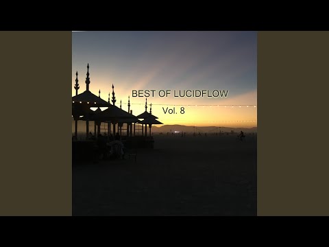 Best of Lucidflow, Vol. 8 Deep Flow DJ Mix, Pt. 1