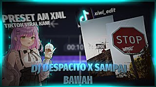 Download lagu PRESET AM || DJ DESPACITO X SAMPAI BAWAH KANE 🤤🔥🔥🔥 mp3