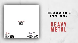 Thouxanbanfauni - Heavy Metal Ft. Denzel Curry