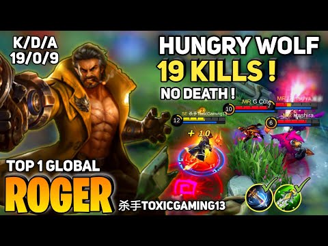 Unkillable! 19 Kills [Top 1 Global Roger] By 杀手ToxicGaming13 - Mobile Legends