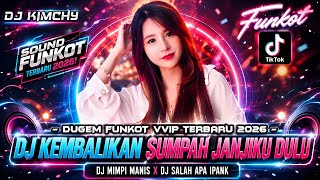 Download lagu DUGEM FUNKOT VVIP TERBARU 2026 DJ KEMBALIKAN SUMPAH JANJIKU DULU DJ MIMPI MANIS DJ SALAH APA IPANK mp3