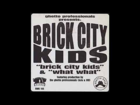 Brick City Kids - What What