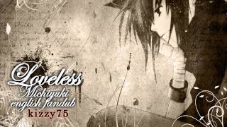 Loveless Ending-Michiyuki [English Fandub] ~kizzy75 200+ SUBS, THANKS! :D