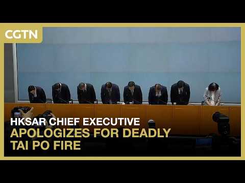 HKSAR chief executive apologizes for deadly Tai Po fire