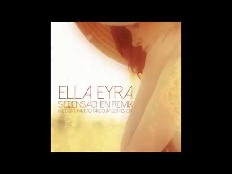 Siebensachen Remix - We Don't Have To Take Our Clothes Off - Ella Eyre