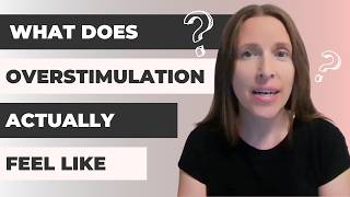 What Does Overstimulation Feel Like?