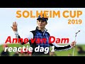 Solheim Cup: Interview Anne van Dam DAG 1: ''Dit was fantastisch!'