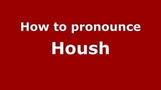 How to pronounce Housh