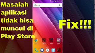 Mengatasi Aplikasi Yang Tidak Muncul di Play store