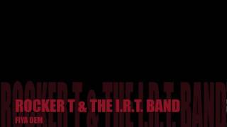 ROCKER T. & The I.R.T. Band- FIYA DEM