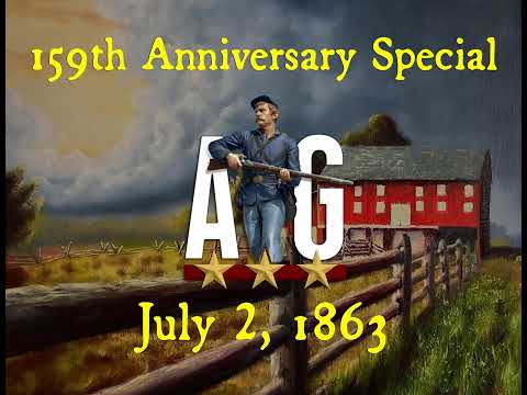 159th Anniversary Special- July 2, 1863- with LBG Mike Rupert