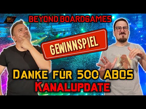 BEYOND Boardgames 20#10 - Danke für 500 ABOS - Gewinnspiel - Kanalupdate - Brettspiel