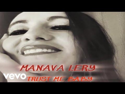 Manava Lery - Trust me baby