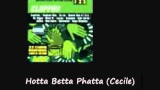Clappas Riddim Hotta, Betta, Phatta Ce&#39;cile