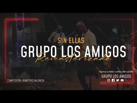 GRUPO LOS AMIGOS   SIN ELLAS