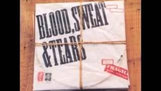 Blood, Sweat &amp; Tears - Go Down Gamblin&#39;