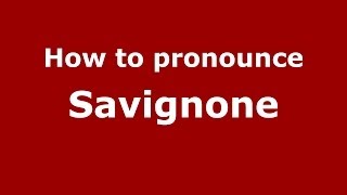 How to pronounce Savignone