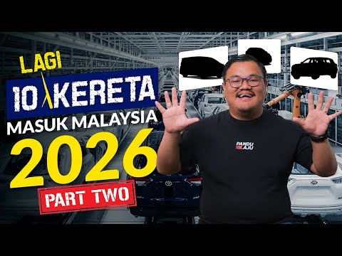 10 LAGI KERETA BARU BAKAL MASUK MALAYSIA 2026 - PART 2 !!!