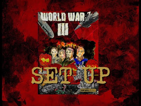 WORLD WAR III - SET UP