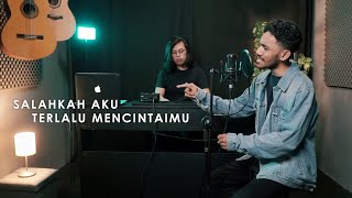 Download lagu Salahkah Aku Terlalu Mencintaimu - Ratu - Yan Josua & Rusdi Cover mp3