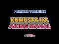 KUMUSTA KA AKING MAHAL (Female Version) - FREDDIE AGUILAR  |  KARAOKE