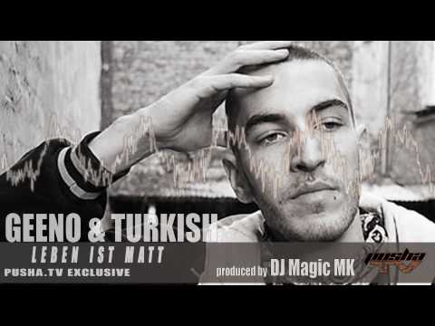 GEENO & TURKISH - LEBEN IST MATT (prod. by DJ Magic MK) [2012]