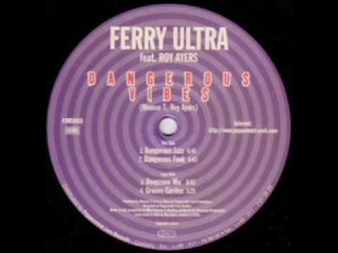Ferry Ultra feat  Roy Ayers   Dangerous Dangerous Funk 1996