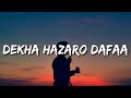 DEKHA HAZARO DAFAA Lyrics ARIJIT SINGH Aankhein Hamein Raas Aa Gayi Ab Hum Yahaan Se Jaaye Kahan