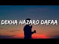 DEKHA HAZARO DAFAA (Lyrics) ARIJIT SINGH | Aankhein hamein raas aa gayi Ab hum yahaan se jaaye kahan