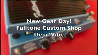 Video thumbnail for Fulltone Custom Shop Deja 'Vibe MDV-3 - NEW GEAR DAY! by Rick McCargar