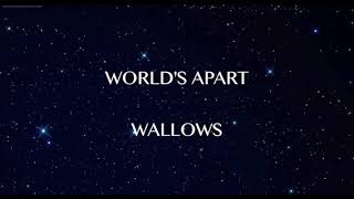 World’s Apart - Wallows (LYRICS)